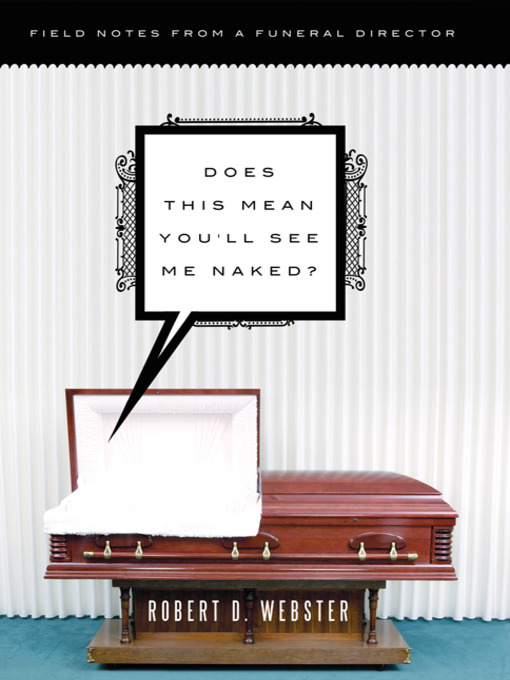 Title details for Does This Mean You'll See Me Naked? by Robert Webster - Available